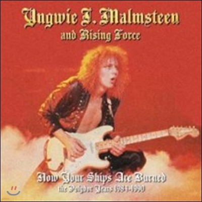 Yngwie Malmsteen - Now Your Ships Are Burned: The Polydor Years 1984-1990