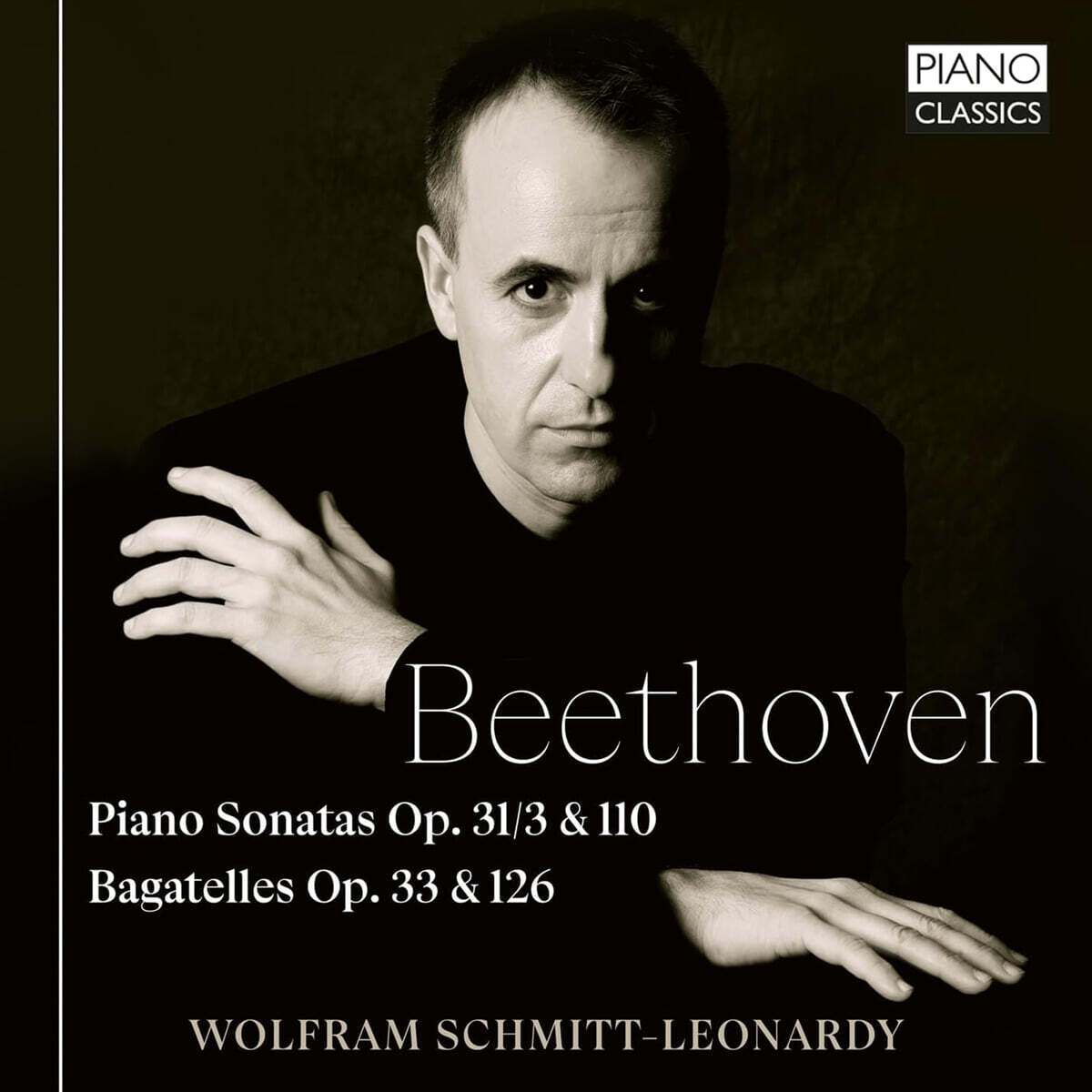 Wolfram Schmitt-Leonardy 베토벤: 피아노 소나타 제18번, 제31번 외 (Beethoven: Piano Sonatas Op.31/3 &amp; 110, Bagatelles Op.33 &amp; 126)