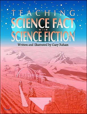 Teaching Science Fact with Science Fiction