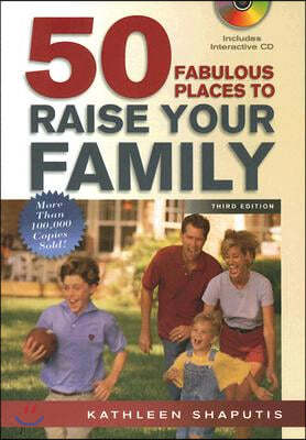 50 Fabulous Places to Raise Your Family, Third Edition [With Interactive CD]