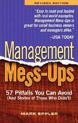 Management Mess-Ups : 57 Pitfalls You Can Avoid