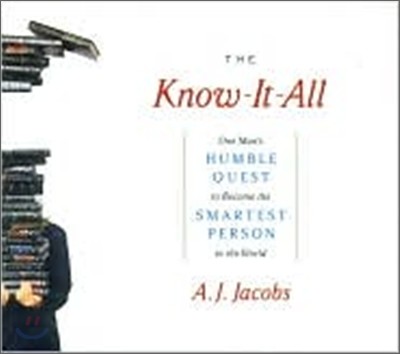 The Know-It-All : One Man`s Humble Quest to Become the Smartest Person in the World : Audio CD