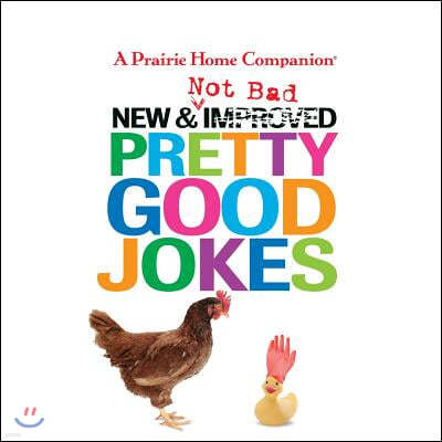 New and Not Bad Pretty Good Jokes