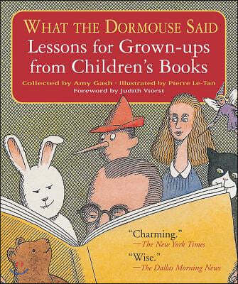 What the Dormouse Said: Lessons for Grown-Ups from Children's Books