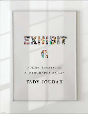 Exhibit G: Poems, Essays, and Photographs of Gaza
