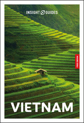 Insight Guides Vietnam: Travel Guide with eBook: 2027 Culture & Society Must-See Sights Stunning Photos Expert Advice Covers: Hanoi, Northern Vietnam,