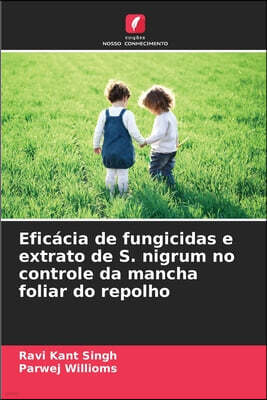 Edicoes Nosso Conhecimento Eficacia de fungicidas e extrato de S. nigrum no controle da mancha foliar do repolho