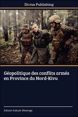 Dictus Publishing Geopolitique des conflits armes en Province du Nord-Kivu