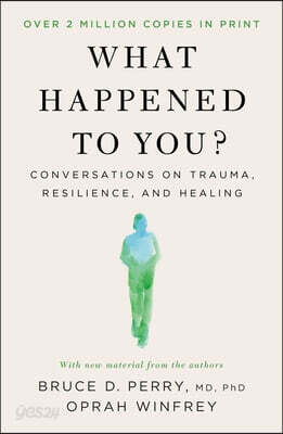 What Happened to You?: Conversations on Trauma, Resilience, and Healing