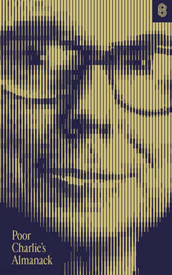 Poor Charlie's Almanack: The Essential Wit and Wisdom of Charles T. Munger