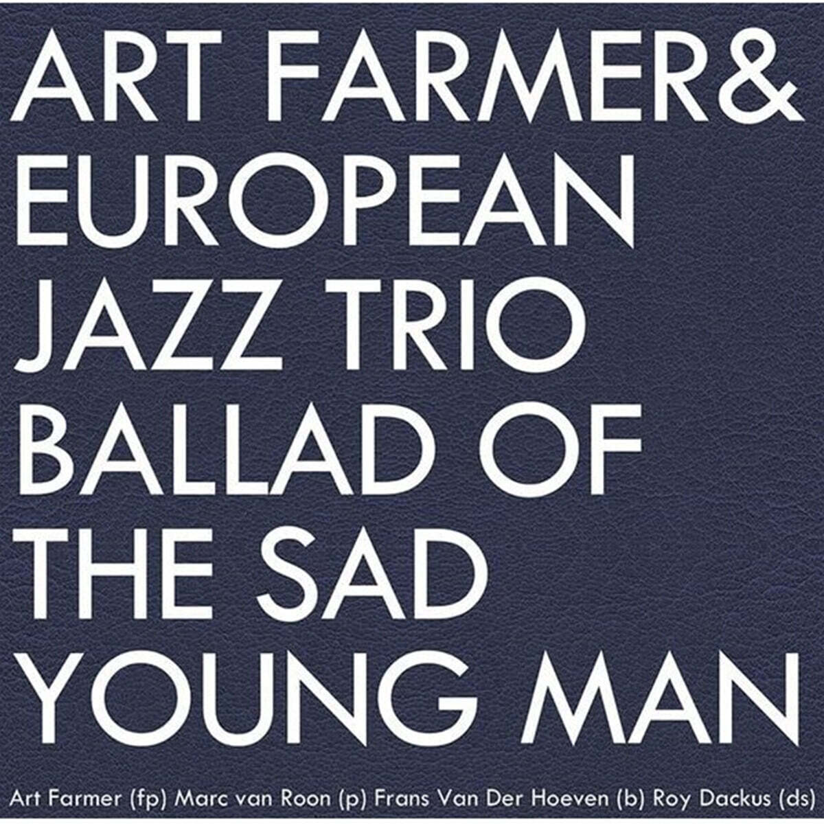 Art Farmer &amp; European Jazz Trio (아트 파머 &amp; 유러피언 재즈 트리오) - Ballad Of The Sad Young Man
