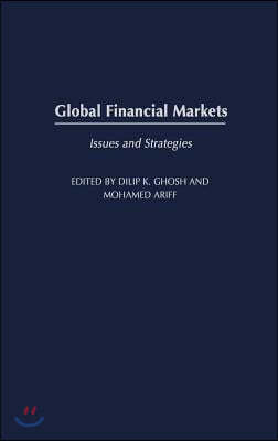 Global Financial Markets: Issues and Strategies