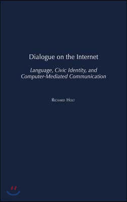 Dialogue on the Internet: Language, Civic Identity, and Computer-Mediated Communication