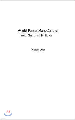 World Peace, Mass Culture, and National Policies