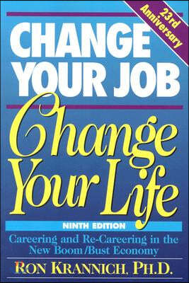 Change Your Job, Change Your Life: Careering and Re-Careering in the New Boom/Bust Economy