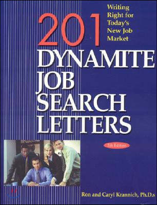 201 Dynamite Job Search Letters: Writing Right for Today's New Job Market