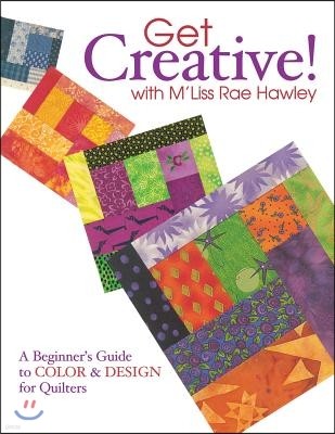 Get Creative! with M'Liss Rae Hawley - Print on Demand Edition