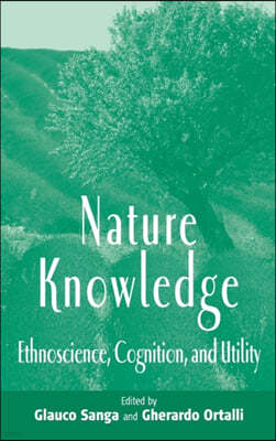 Nature Knowledge: Ethnoscience, Cognition, and Utility