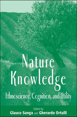 Nature Knowledge: Ethnoscience, Cognition, and Utility