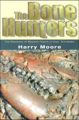 The Bone Hunters: The Discovery of Miocene Fossils in Gray, Tennessee