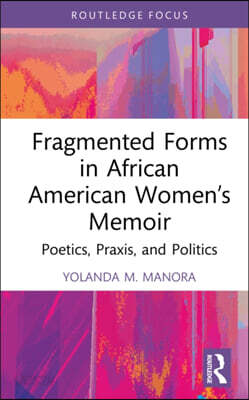 Fragmented Forms in African American Women’s Memoir