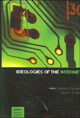 Ideologies of the Internet