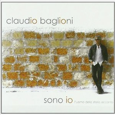 Claudio Baglioni - Sono Io: L'uomo Della Storia Accanto (CD)