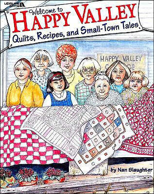 Welcome to Happy Valley: Quilts, Recipes, and Small-Town Tales