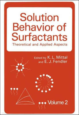 Solution Behavior of Surfactants: Theoretical and Applied Aspects Volume 2