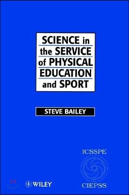 Science in the Service of Physical Education and Sport: The Story of the International Council of Sport Science and Physical Education 1956 - 1996