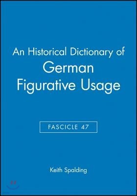 An Historical Dictionary of German Figurative Usage, Fascicle 47