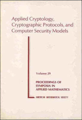 Applied Cryptology, Cryptographic Protocols, and Computer Security Models