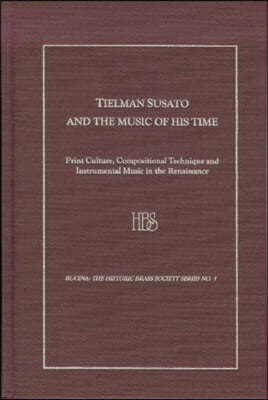 Tielman Susato And The Music Of His Time