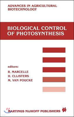 Biological Control of Photosynthesis: Proceedings of a Conference Held at the 'Limburgs Universitair Centrum', Diepenbeek, Belgium, 26-30 August 1985