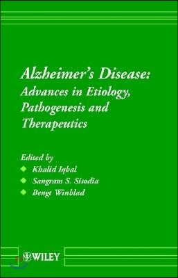 Alzheimer's Disease: Advances in Etiology, Pathogenesis and Therapeutics