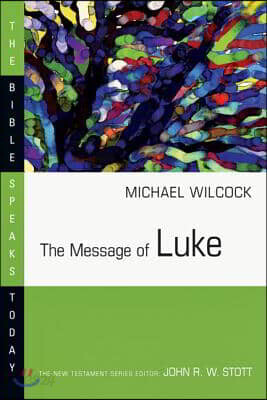 The Message of Luke
