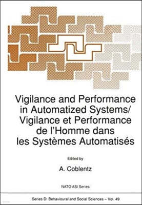 Vigilance and Performance in Automatized Systems/Vigilance Et Performance de l'Homme Dans Les Syst?mes Automatis?s