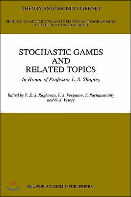 Stochastic Games and Related Topics: In Honor of Professor L. S. Shapley