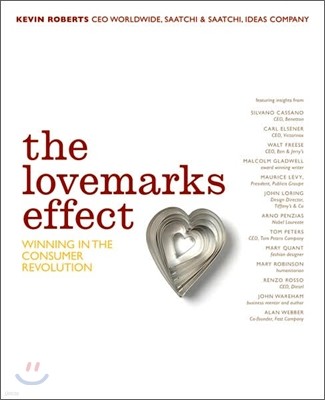 The Lovemarks Effect : Winning in the Consumer Revolution