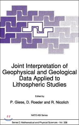 Joint Interpretation of Geophysical and Geological Data Applied to Lithospheric Studies