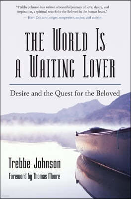 The World Is a Waiting Lover: Desire and the Quest for the Beloved