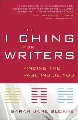 The I Ching for Writers: Finding the Page Inside You