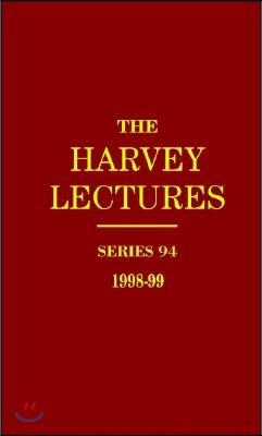 The Harvey Lectures Series 94, 1998-1999