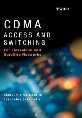 Cdma: Access and Switching: For Terrestrial and Satellite Networks