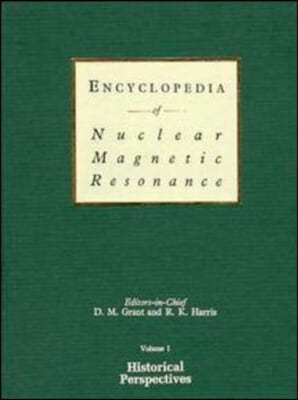 Encyclopedia of Nuclear Magnetic Resonance, Volume 1: Historical Perspectives