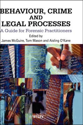 Behaviour, Crime and Legal Processes: A Guide for Forensic Practitioners