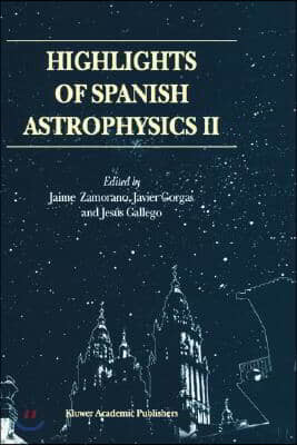 Highlights of Spanish Astrophysics II: Proceedings of the 4th Scientific Meeting of the Spanish Astronomical Society (Sea), Held in Santiago de Compos