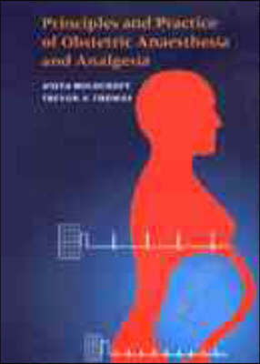 Principles and Practice of Obstetric Anaesthesia