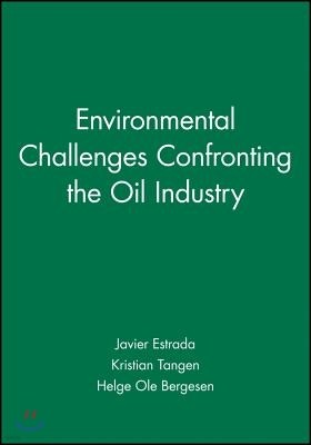 Environmental Challenges Confronting the Oil Industry