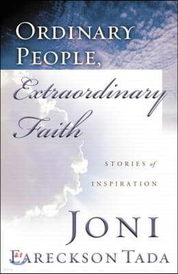 Ordinary People, Extraordinary Faith: Stories of Inspiration
